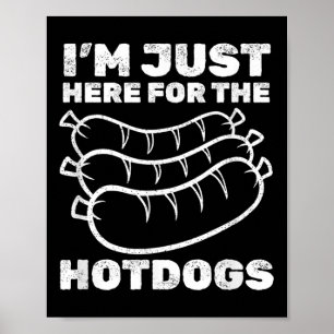 Grappig ik ben hier voor de hotdogs bbq _1 poster