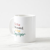 Grappig "Ik ben niet eigenwijs, ik heb gewoon alti Koffiemok (Voorkant links)