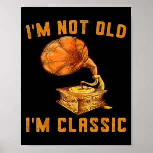 Grappig ik ben niet oud ik ben Clic Phonograph Cli Poster