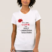 Grappig "Ik ben te CUTE voor UGLY CHRISTMAS SWEATE T-shirt (Voorkant)