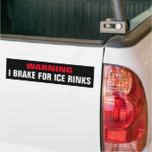 Grappig, ik breek voor Ice Rinks Bumpersticker (Op Truck)