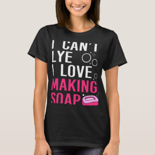 Grappig Ik Cant Lye Ik hou van zeep maken T-shirt