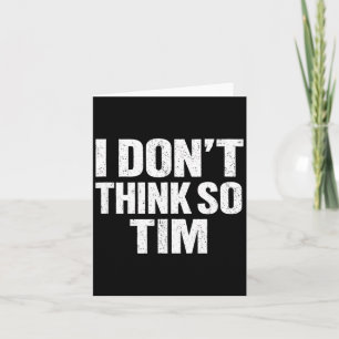Grappig ik denk van niet tim sarcastische quote hu kaart