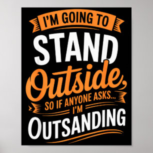 Grappig ik ga buiten staan Humor Quote Pun S Poster