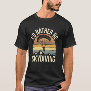 Grappig Ik Ging Liever Val Schermen Grappige Parac T-shirt