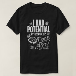 Grappig Ik Had Potentieel Het Is Verlopen Unisex T-shirt