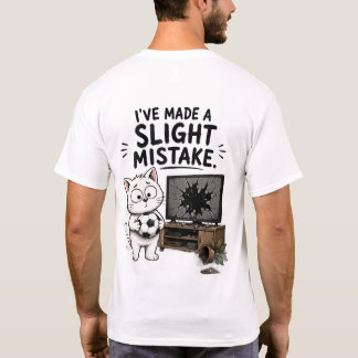 Grappig Ik Heb Eén Klein Foutje Gemaakt T-Shirt –
