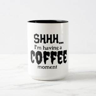 Grappig... ik heb een koffie moment citaat tweekleurige koffiemok