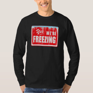 Grappig ik heb het koud ja we zijn bevriezen Graph T-shirt