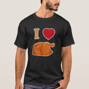 Grappig ik hou van rotisserie kip geroosterde kip  t-shirt