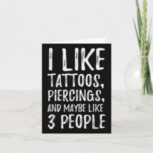 Grappig, ik hou van Tattoos, piercings en misschie Kaart