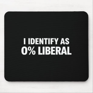 Grappig ik identificeer me als 0% liberaal politie muismat