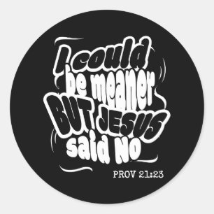 Grappig ik KAN HARDER ZIJN MAAR JESUS ZEI NEE Ronde Sticker