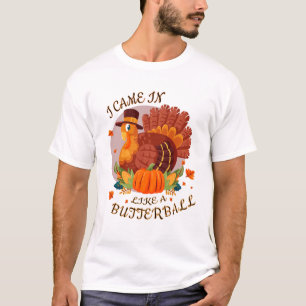 grappig Ik kwam binnen als een butterball shirt