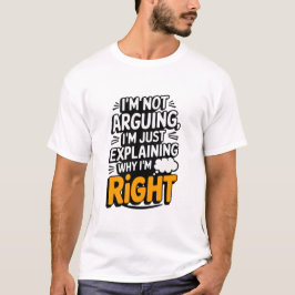 Grappig, ik leg alleen uit waarom ik gelijk heb me t-shirt