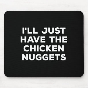 Grappig, ik neem gewoon de kipnuggets muismat