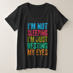 grappig ik slaap niet ik rust gewoon mijn ogen uit grote maat t-shirt