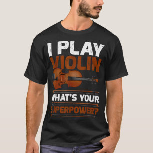 Grappig Ik Speel Viool Wat Is Jouw Superkracht T-shirt