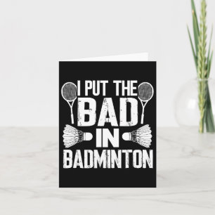 Grappig, ik stopte 'slechte' in badminton kaart