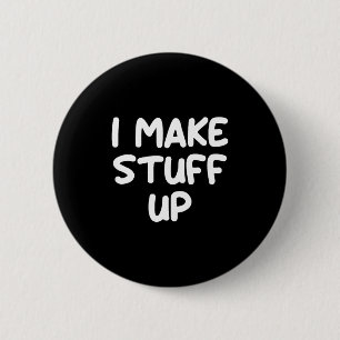 Grappig, ik verzin maar wat, grap sarcastisch gezi ronde button 5,7 cm