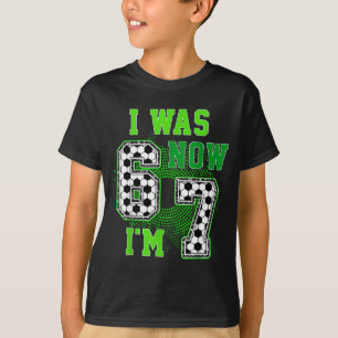 Grappig Ik Was 6 Nu Ben Ik 7 Jaar Voetbal 7e Verja T-shirt