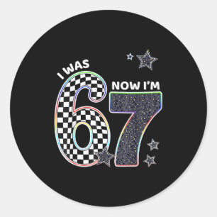 Grappig Ik Was 6 Nu Ben Ik 7 Verjaardag 67 Meme Vo Ronde Sticker