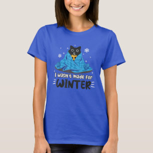 Grappig Ik Was Niet Gemaakt Voor Winter Schattige  T-shirt