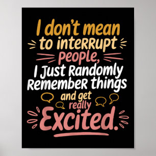 Grappig, ik wil mensen niet onderbreken met Humor Poster
