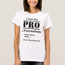 Grappig - Ik zet de Pro in Procrastinate T-shirt