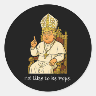Grappig, ik zou graag Paus Trump 1 willen zijn Ronde Sticker