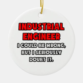 Grappig industrieel ingenieur.. Twijfel er aan Keramisch Ornament