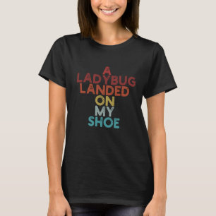 Grappig insectencadeau Een lieveheersbeestje gelan T-shirt