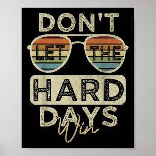 Grappig Inspirerend citaat Laat de moeilijke dagen Poster