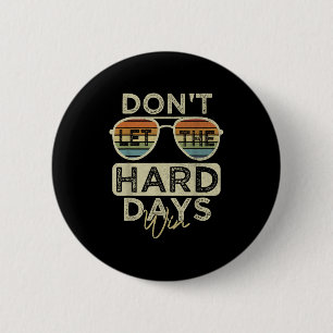 Grappig Inspirerend citaat Laat de moeilijke dagen Ronde Button 5,7 Cm