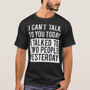 Grappig Introvert Cant Praat vandaag met u T-shirt
