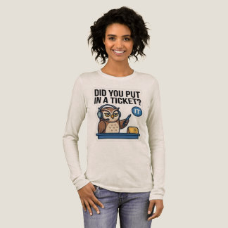 Grappig IT Support Uil Lange Mouwen Ticket T-shirt