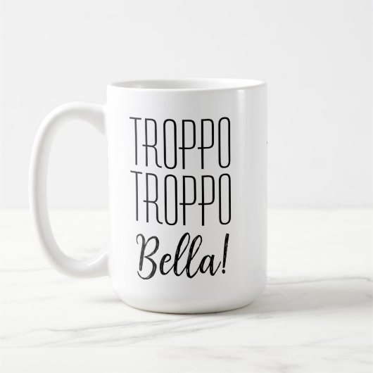 Grappig Italiaans Gezegde Troppo Bella met naam Koffiemok (Links)