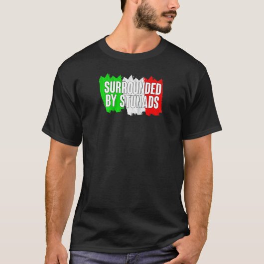 Grappig italiaans omringd door stunads italiaanse  t-shirt (Voorkant)