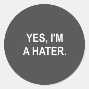 Grappig, Ja, ik ben een hater, grap sarcastisch ge Ronde Sticker