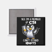 Grappig ja ik ben lid van CSI kan niet tegen idiot Magneet (Voorkant / Achterkant)