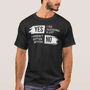 Grappig ja ik ga veel sleeën nee ik heb nog geen b t-shirt