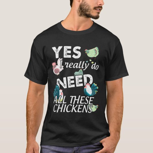Grappig ja, ik heb echt al die kippen nodig t-shirt (Voorkant)
