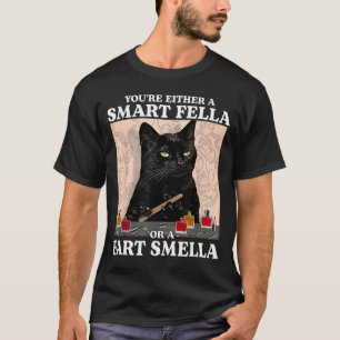 Grappig je bent óf een slimme vent óf een scheet r t-shirt