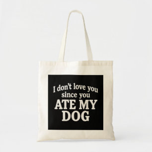 Grappig "Je hebt mijn hond opgegeten" ontwerp voor Tote Bag