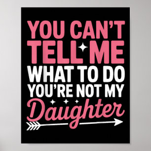 Grappig, je kunt me niet vertellen wat ik moet doe poster