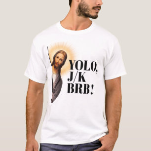 Grappig Jesus Meme YOLO JK BRB T-shirt
