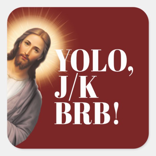 Grappig Jesus Meme YOLO JK BRB Vierkante Sticker (Voorkant)