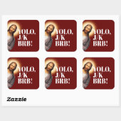Grappig Jesus Meme YOLO JK BRB Vierkante Sticker (Vel)