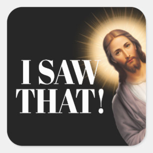 Grappig Jezus citaat - ik zag dat Vierkante Sticker