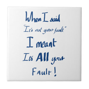 Grappig jouw fout geestige quote ruzie grap blauw  tegeltje